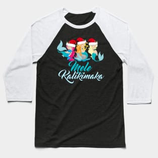 Mele Kalikimaka Mermaid Christmas Baseball T-Shirt